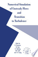 Numerical simulation of unsteady flows and transition to turbulence : proceedings of the ERCOFTAC Workshop held at EPFL, 26-28 March 1990, Lausanne, Switzerland /