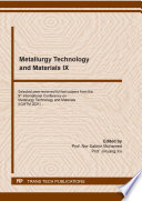 METALLURGY TECHNOLOGY AND MATERIALS IX