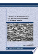 Advances in metallic materials and manufacturing processes for strategic sectors : selected, peer reviewed papers from the International Conference on Advances in Metallic Materials and Manufacturing Processes for Strategic Sectors (ICAMPS 2012), January 19-21, 2012, Trivandrum, India /