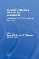Durability of building materials and components : proceedings of the Fifth International Conference held in Brighton, UK, 7-9 November 1990 /