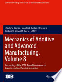 Mechanics of additive and advanced manufacturing. proceedings of the 2018 Annual Conference on Experimental and Applied Mechanics /