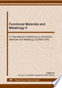 Functional materials and metallurgy II : 3rd international conference on functional materials and metallurgy (ICFMM 2018) /