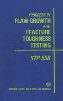 Progress in flaw growth and fracture toughness testing : proceedings of the 1972 national symposium on fracture mechanics /