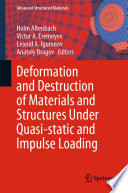 Deformation and destruction of materials and structures under quasi-static and impulse loading /