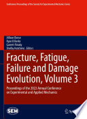 Fracture, fatigue, failure and damage evolution. proceedings of the 2022 Annual Conference on Experimental and Applied Mechanics /