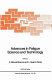 Advances in fatigue science and technology /