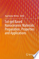 Sol-gel based nanoceramic materials : preparation, properties and applications /