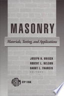 Masonry : materials, testing, and applications /