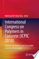 International Congress on Polymers in Concrete (ICPIC 2018) : polymers for resilient and sustainable concrete infrastructure /