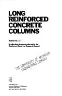 Long reinforced concrete columns : a collection of papers selected by the Reinforced Concrete Research Council.