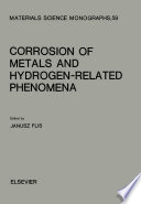 Corrosion of metals and hydrogen-related phenomena : selected topics /