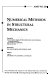 Numerical methods in structural mechanics : presented at the 1995 Joint ASME Applied Mechanics and Materials Summer Meeting, Los Angeles, California, June 28-30, 1995 /