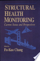 Structural health monitoring : current status and perspectives : proceedings of the International Workshop on Structural Health Monitoring : Stanford University, Stanford, CA, September 18-20, 1997 /