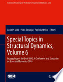 Special topics in structural dynamics. proceedings of the 34th IMAC, a Conference and Exposition on Structural Dynamics 2016 /