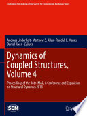 Dynamics of coupled structures. Proceedings of the 36th IMAC, A Conference and Exposition on Structural Dynamics 2018 /