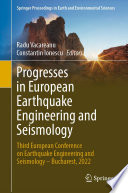 Progresses in European Earthquake Engineering and Seismology : third European Conference on Earthquake Engineering and Seismology -- Bucharest 2022 /