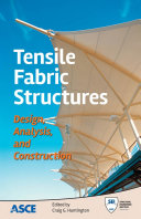 Tensile fabric structures analysis, design, and construction /