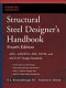 Structural steel designer's handbook : AISC, AASHTO, AISI, ASTM, AREMA, and ASCE-07 design standards /
