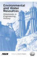 Environmental and water resources : milestones in engineering history : May 15-19, 2007, Tampa, Florida /