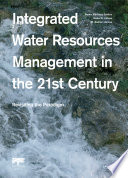 Integrated water resources management in the 21st century : revisiting the paradigm /