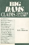 Big dams : claims, counter claims /