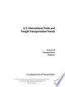 U.S. international trade and freight transportation trends /