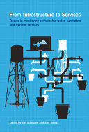 From infrastructure to services : trends in monitoring sustainable water, sanitation and hygiene services /