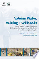 Valuing water, valuing livelihoods : guidance on social cost-benefit analysis of drinking-water interventions, with special reference to small community water supplies /