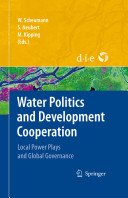 Water politics and development cooperation : local power plays and global governance /