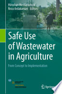 Safe Use of Wastewater in Agriculture From Concept to Implementation /