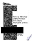 Removal of bromate and perchlorate in conventional ozone/GAC systems /