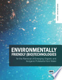 Environmentally friendly (bio)technologies for the removal of emerging organic and inorganic pollutants from water /