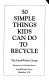 50 simple things kids can do to recycle /