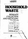 Household waste : separate collection and recycling.