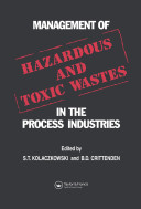 Management of hazardous and toxic wastes in the process industries /