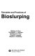 Principles and practices of bioslurping /
