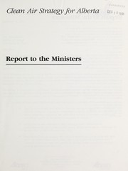 Report to the Ministers / : Clean Air Strategy for Alberta.