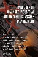 Handbook of advanced industrial and hazardous wastes management /