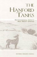The Hanford tanks : environmental impacts and policy choices /