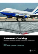 Pavement cracking : mechanisms, modeling, detection, testing and case histories /