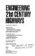 Engineering 21st century highways : proceedings of a conference /