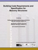 Building code requirements and specification for masonry structures : containing building code requirements for masonry structures (402-11/ACI 530-11/ASCE 5-11) ; specification for masonry structures (TMS 602-11/ACI 530.1-11/ASCE 6-11) and companion commentaries /