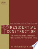 Architectural graphic standards for residential construction : [the architect's and builder's guide to design, planning, and construction details] /