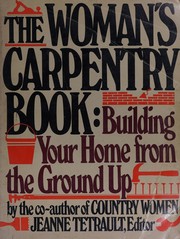 The Women's carpentry book : building your home from the ground up /