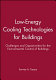 Low-energy cooling technologies for buildings : challenges and opportunities for the environmental control of buildings /