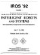 IROS '92 : proceedings of the 1992 IEEE/RSJ International Conference on Intelligent Robots and Systems : sensor-based robotics and opportunties [sic] for its industrial applications, July 7-10, 1992, Raleigh, North Carolina, USA.