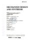 Mechanisms design and synthesis : presented at the 1992 ASME design technical conferences, 22nd Biennal Mechanisms Conference, Scottsdale, Arizona, September 13-16, 1992 /