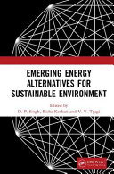Emerging energy alternatives for sustainable environment /