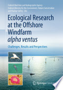 Ecological research at the Offshore Windfarm alpha ventus : challenges, results and perspectives /