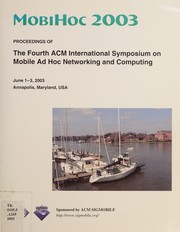 MOBIHOC 2003 : proceedings of the Fourth ACM International Symposium on Mobile Ad Hoc Networking and Computing, June 1-3, 2003, Annapolis, Maryland, USA /